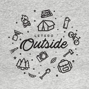 Lets Go Outside T-Shirt